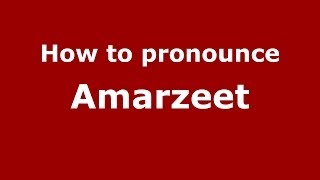 How to pronounce Amarzeet