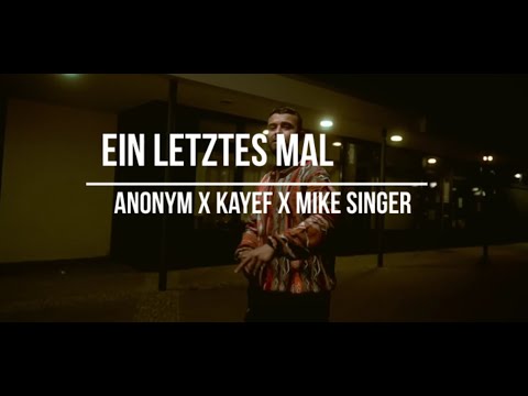 ANONYM x KAYEF x MIKE SINGER - EIN LETZTES MAL (prod. YenoBeatz)