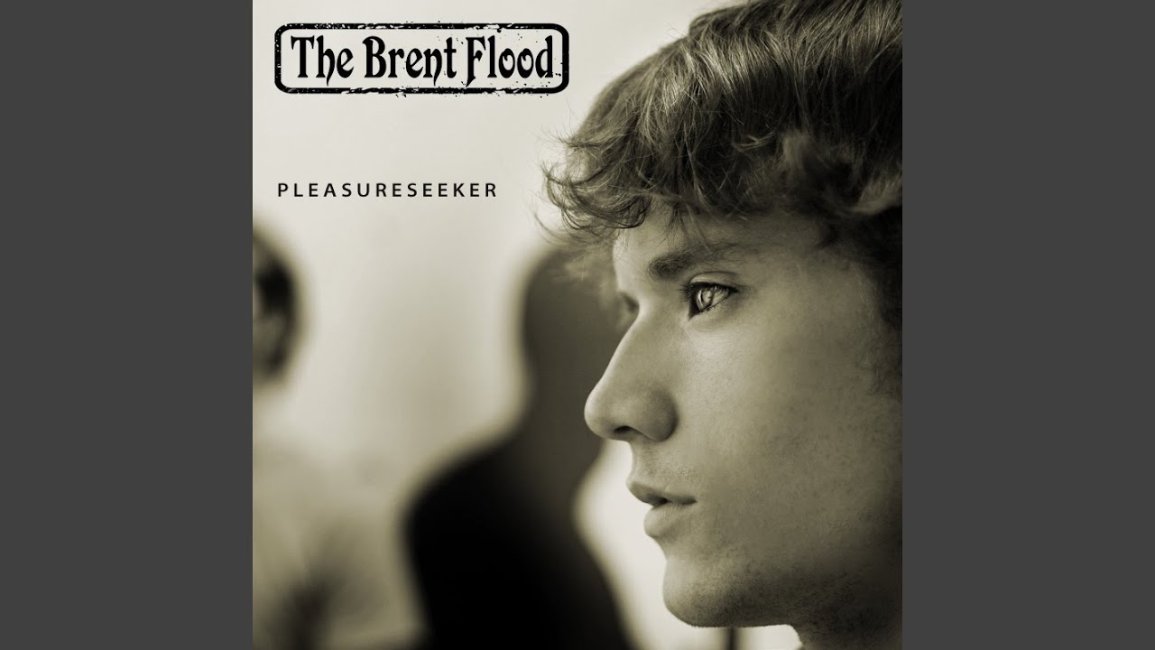 The Brent Flood - Pleasureseeker