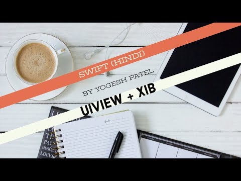 Swift 4 & Xcode 9 :-  Custom UIView with XIB in iOS Hindi.