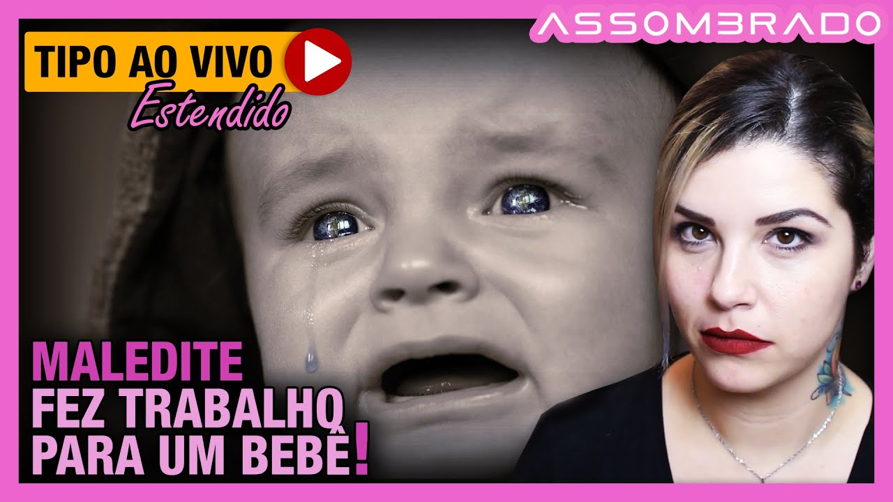 COMO NÃO SE REVOLTAR COM ESSAS MALEDITES? - "MALEDITE FEZ TRABALHO PARA UM BEBÊ DE 7 MESES!"