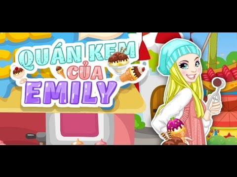 Game quan kem cua Emily - Chơi game bán kem ốc quế vui vẻ