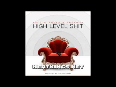 Emlio Rojas - High Level Shit Ft. Freeway (Official) (New 2011)