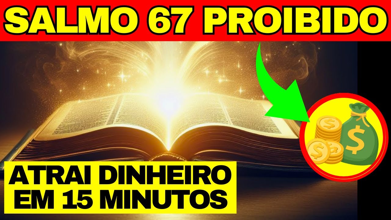 SALMO 67: LIBERA tanto DINHEIRO que você NÃO SABERÁ onde GASTAR - ATRAI DINHEIRO MUITO RÁPIDO!