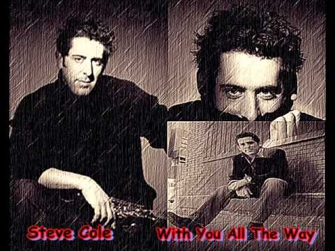 Steve Cole  -  With You All The Way