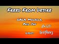 Freed From Desire - GALA, Molella, Phil Jay (Lyrics)