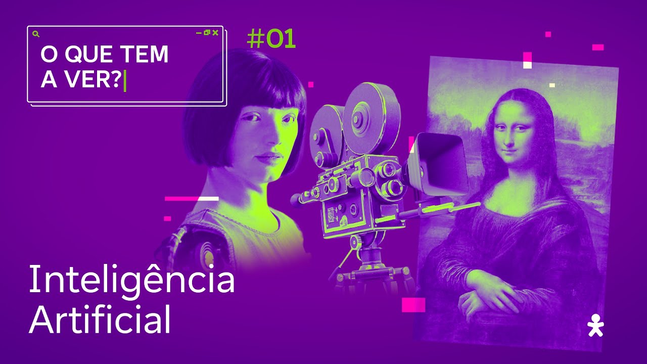 O QUE TEM A VER? #1 | Inteligência Artificial, Arte e Tecnologia #VemPraVivo