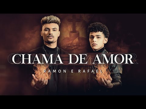 Ramon e Rafael - Chama de Amor