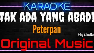 Download lagu Karaoke Tak Ada Yang Abadi ( Original Music ) HQ Audio - Peterpan mp3 Download lagu Karaoke Tak Ada Yang Abadi ( Original Music ) HQ Audio - Peterpan mp3