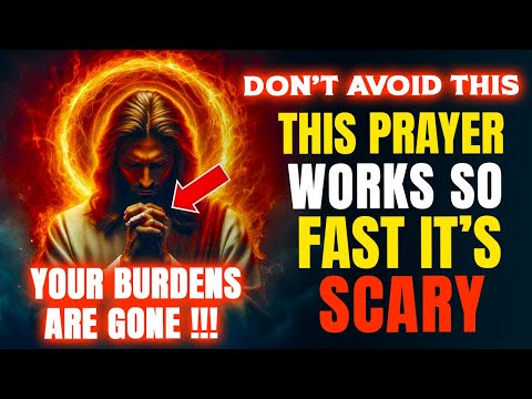 GOD SAYS THIS POWERFUL PRAYER WORKS SO FAST - IF YOU WANT URGENT MIRACLES WATCH THIS NOW