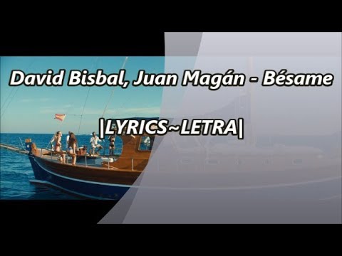 David Bisbal, Juan Magán - Bésame |Lyrics~Letra|