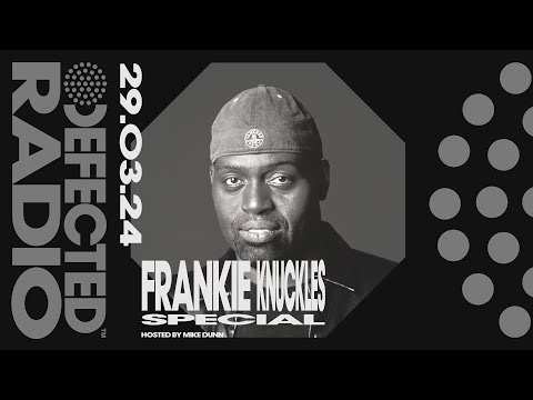 Defected Radio Show: Frankie Knuckles Special Hosted by Mike Dunn 29.03.24