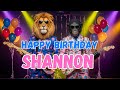 SHANNON Happy Birthday Song - Happy Birthday to Shannon