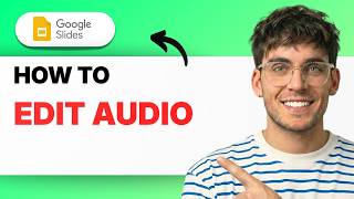 How to Edit Audio on Google Slides [2026 Full Guide]