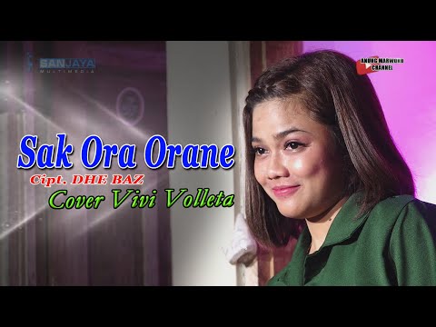 sak ora orane (Cipt. DHE BAZ) - Cover Vivi Volleta KMB MUSIC *SANJAYA MULTIMEDIA