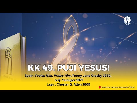 Kidung Keesaan 49 - "Puji Yesus!" (KK 49)