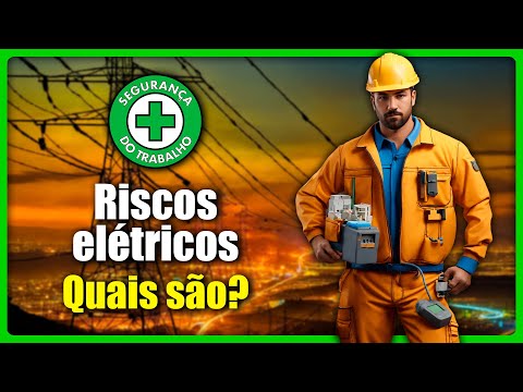 Tudo sobre riscos elétricos | Segurança do Trabalho - SST