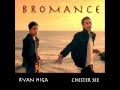 Bromance(Ryan Higa and Chester See)MP3 ...