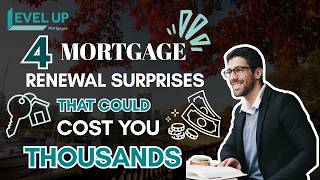 4 Mortgage Renewal Surprises That Could Cost You Thousands