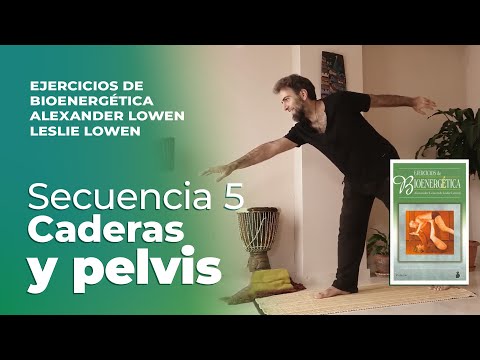 Caderas y pelvis 🕺 Libro EJERCICIOS DE BIOENERGÉTICA de Alexander Lowen 🌱 Juanfran Díaz Quiles