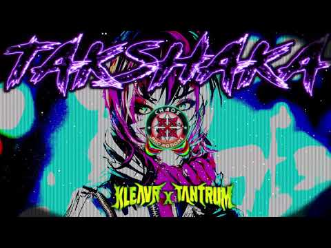 KLEAVR X TANTRUM - TAKSHAKA