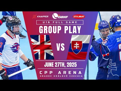 2025 ISBHF WJBHC: Great Britain vs. Slovakia (U16 Men's Group Play)
