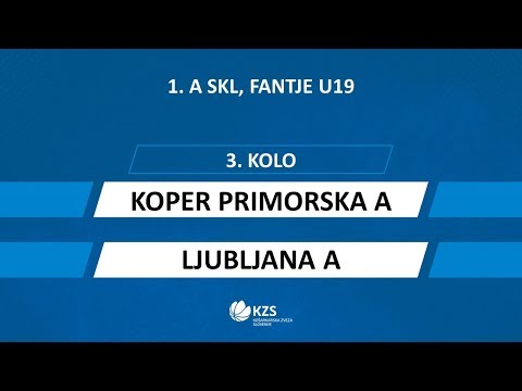 Koper Primorska A : Ljubljana A -  3. kolo - 1. A SKL za fante U19 - Sezona 2019/20 - 2/2