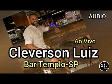 🛑 CLEVERSON LUIZ | AO VIVO | BAR TEMPLO-SP | ÁUDIO | 05/09/20