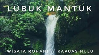 preview picture of video 'LUBUK MANTUK // KAPUAS HULU'