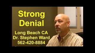 Strong Denial | Long Beach | 562-420-8884 | Rationalizing Hurt
