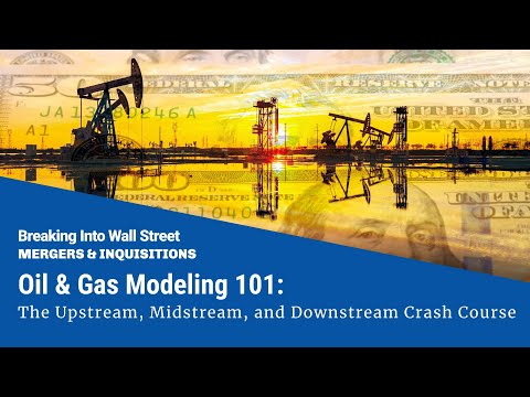 Oil & Gas Modeling 101: The Upstream, Midstream, and Downstream Crash Course