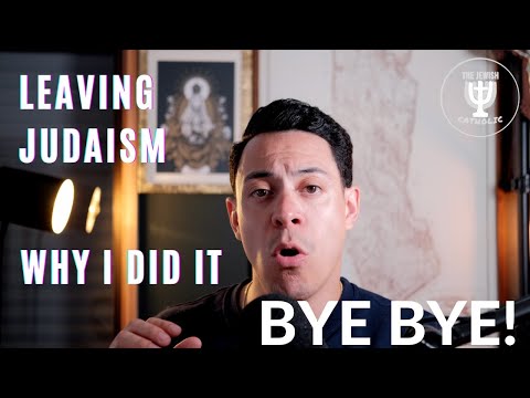 Why I LEFT Judaism!
