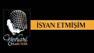 İsyan Etmişim