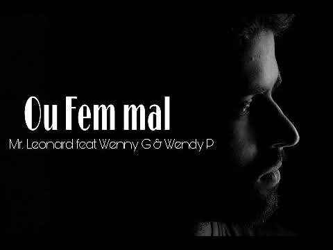 Ou Fem mal_-_ Mr Leonard Feat Wenny G & Wendy P (official Audio)