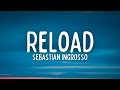 Sebastian Ingrosso - Reload (Lyrics) ft. Tommy Trash & John Martin