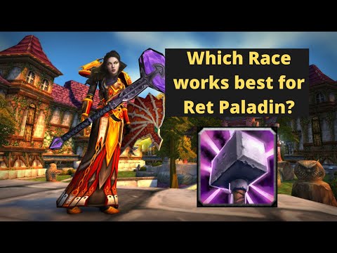 Ret Paladin Race in Shadowlands - Which is best??