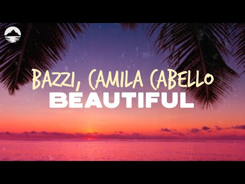 Bazzi, Camila Cabello - Beautiful | Lyrics
