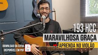 Maravilhosa Graça - 193 HCC - Aula de Violão