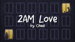Chael - 2AM Love (Official Lyric Video)