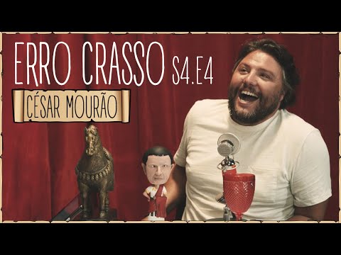 Erro Crasso T4 Ep4 - CÉSAR MOURÃO, decisões difíceis, engates embriagado e o hino de Erro Crasso.