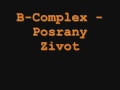B-Complex - Posrany Zivot 
