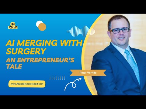 AI Merging with Surgery: An Entrepreneur's Tale with Peter Verrillo