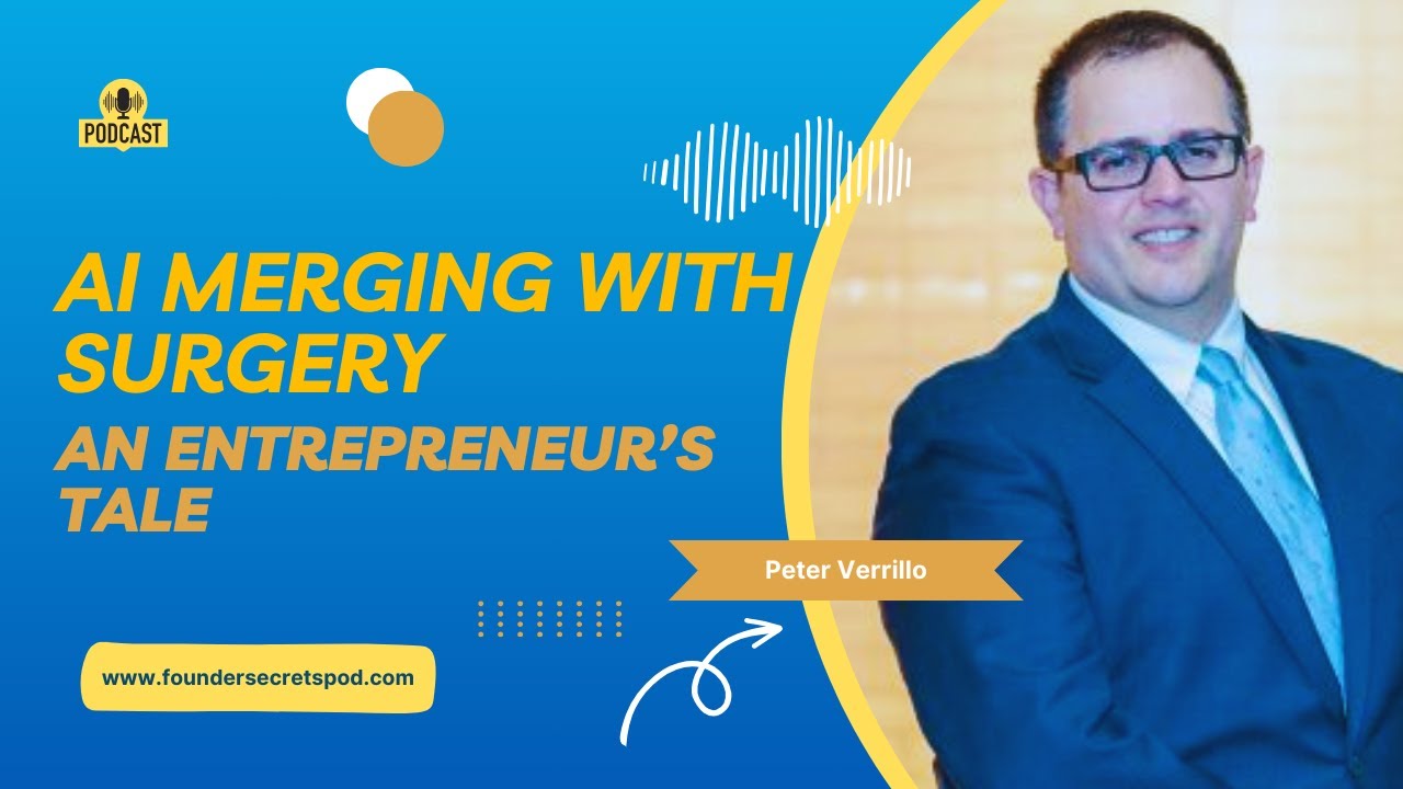 AI Merging with Surgery: An Entrepreneur's Tale with Peter Verrillo