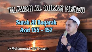 Download lagu TILAWAH AL QURAN MERDU SURAH AL BAQARAH AYAT 155 - 157 mp3