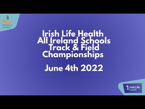 Irish Life Health All Ireland Schools Track & Field Championships - 2022