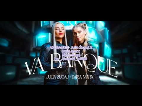 VA BANQE-Julia Żugaj X Daria Marx (Speed up)