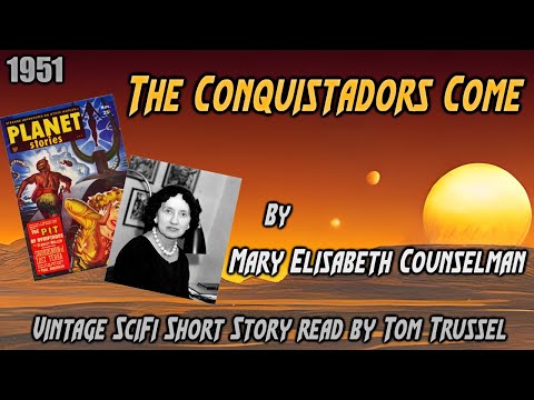 The Conquistadors Come by Mary Elizabeth Counselman -Vintage Science Fiction Short Story Audiobook