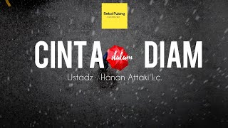 Download lagu Hanan Attaki |CINTA DALAM DIAM|  Ceramah Pendek mp3