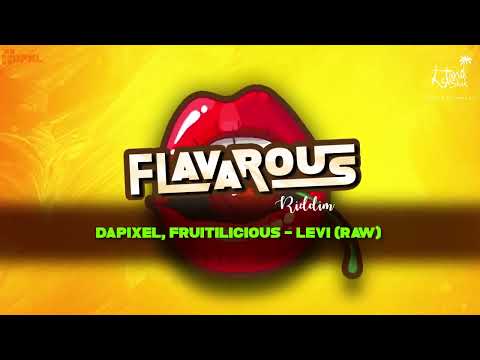 DaPixel,Fruitilicious ~Levi -Flavarous Riddim (Dancehall 2022){RAW}