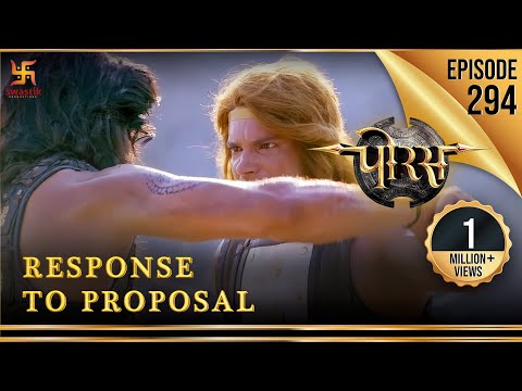 Porus | Episode 294 | Response to Proposal | प्रस्तव का प्रतिउत्तर | पोरस | Swastik Production India